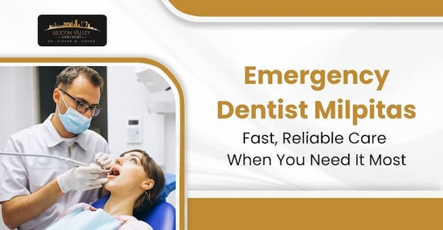Emergency Dentist Milpitas - Silicon Valley Dentistry